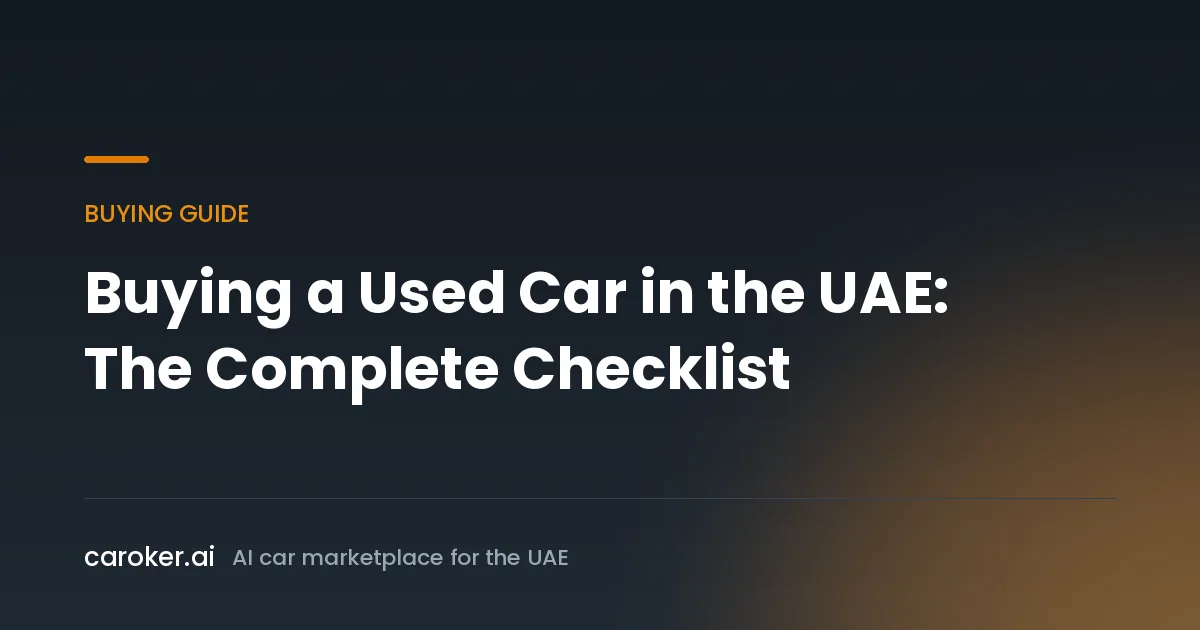 Caroker AI guide: the complete used car buying checklist for the UAE
